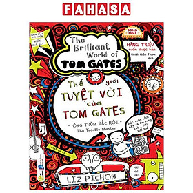 Sách - Thế Giới Tuyệt Vời Của Tom Gates - Ông Trùm Rắc Rối - The Trouble Master