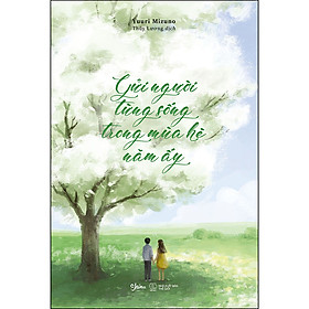 [Tải ebook] Gửi Người Từng Sống Trong Mùa Hè Năm Ấy PDF