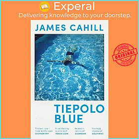 Sách - Tiepolo Blue : 'The best novel I have read for ages' Stephen Fry by James Cahill (UK edition, paperback)
