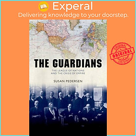 Hình ảnh Sách - The Guardians - The League of Nations and the Cr of Empire by Susan Pedersen (UK edition, paperback)