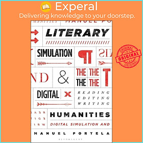 Sách - Literary Simulation and the Digital Humanities - Reading, Editing by Prof. Manuel Portela (UK edition, paperback)