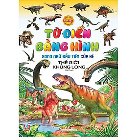 Sách Song Ngữ Đầu Tiên Của Bé -Từ Điển Bằng Hình-Thế giới khủng long