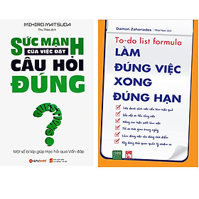 Combo 2 Cuốn Sách: Sức Mạnh Của Việc Đặt Câu Hỏi Đúng + Làm Đúng Việc Xong Đúng Hạn