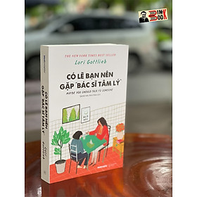 CÓ LẼ BẠN NÊN GẶP “BÁC SĨ TÂM LÝ” – Medinsights - Sống (Alphabooks) – NXB Thế Giới