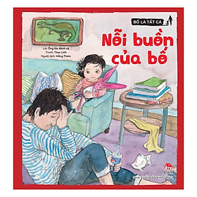Sách Bố Là Tất Cả - Nỗi Buồn Của Bố