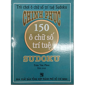 Sách - Combo trò chơi ô chữ số trí tuệ Sudoku chinh phục 150 ô chữ số trí tuệ và Sudoku tập 3-4 (3 cuốn)