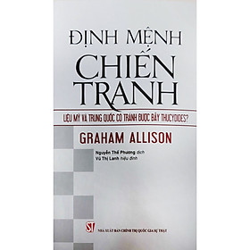 Hình ảnh Định Mệnh Chiến Tranh - Liệu Mỹ Và Trung Quốc Có Tránh Được Bẫy Thucydies?