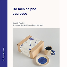 Bộ Tách Cà Phê Espresso "Pipa D4" Gốm Tuhu