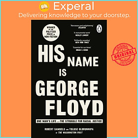 Sách - His Name Is George Floyd - WINNER OF THE PULITZER PRIZE IN NON-FICTI by Toluse Olorunnipa (UK edition, paperback)