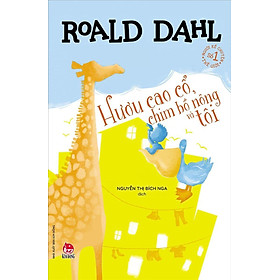 Hình ảnh Hươu cao cổ, chim bồ nông và tôi - Tủ sách nhà văn Roald Dahl