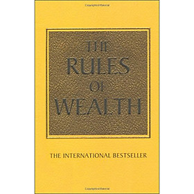 The Rules of Wealth: A Personal Code for Prosperity and Plenty