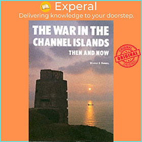 Sách - The War in the Channel Islands - Then and Now by Winston G Ramsey (UK edition, hardcover)