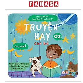 Sách - Truyện Hay Cho Bé 0-6 Tuổi - Tập 2 (Tái Bản 2024)