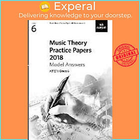 Sách - Music Theory Practice Papers 2018 Model Answers, ABRSM Grade 6 by ABRSM (UK edition, paperback)