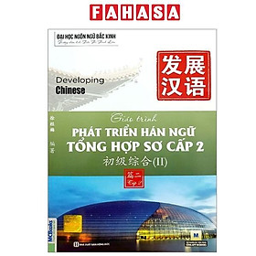 Sách - Giáo Trình Phát Triển Hán Ngữ Tổng Hợp - Sơ Cấp 2 - Tập 2 (Tái Bản 2025)