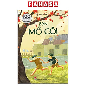 Sách - 100 Năm Ngày Sinh Nhà Văn Phạm Hổ (1926-2026) - Bạn Mồ Côi