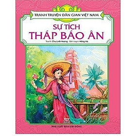 Sách - Sự Tích Tháp Báo Ân - Tranh Truyện Dân Gian Việt Nam - NXB Kim Đồng