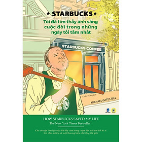 Nơi bán Starbucks - Tôi Đã Tìm Thấy Ánh Sáng Cuộc Đời Trong Những Ngày Tối Tăm Nhất - Giá Từ -1đ