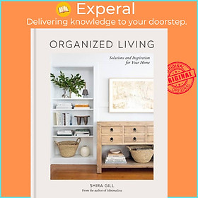 Sách - Organized Living - Solutions and Inspiration for Your Home by Shira Gill (UK edition, hardcover)