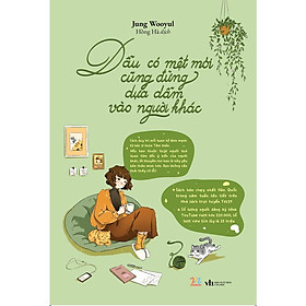 Dẫu Có Mệt Mỏi, Cũng Đừng Dựa Dẫm Vào Người Khác - AZ Việt Nam - AZ Việt Nam