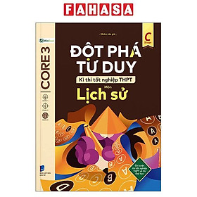 Sách - Đột Phá Tư Duy Kì Thi Tốt Nghiệp THPT - Môn Lịch Sử