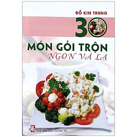 Sách 30 Món Gỏi Trộn Ngon Và Lạ