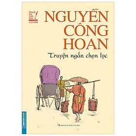 [Download Sách] Danh Tác Văn Học Việt Nam - Nguyễn Công Hoan Truyện Ngắn Chọn Lọc (Bìa Mềm )