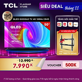 Mua  SẢN PHẨM MỚI 2023- Hàng chính hãng  QLED TV 4K UHD - Tivi 50   - TCL 50C645 - Tivi 50 inch - Tivi cao cấp
