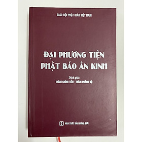 Sách - Đại Phương Tiện Phật Báo Ân Kinh ( Bìa Cứng , bản in đẹp , chữ to rõ nét )