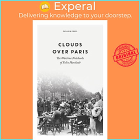 Sách - Clouds over Paris: The Wartime Notebooks of Felix Hartlaub by Simon Beattie (UK edition, paperback)