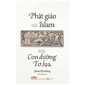 Sách Phật Giáo Và Islam Trên Con Đường Tơ Lụa