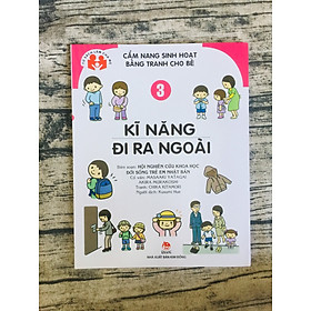 Cẩm Nang Sinh Hoạt Bằng Tranh Cho Bé Tập 3: Kĩ Năng Đi Ra Ngoài 