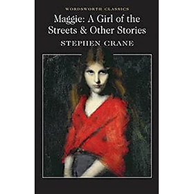 "Maggie: A Girl of the Streets" & Other Stories