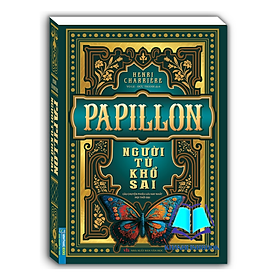PAPILLON - Người tù khổ sai (bìa mềm) - Nhà Sách Hồng Ân