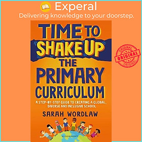 Hình ảnh Sách - Time to Shake Up the Primary Curriculum : A step-by-step guide to creati by Sarah Wordlaw (UK edition, paperback)