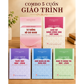 Combo 5 cuốn Giáo Trình Dành Cho Bậc Đại Học Hệ Không Chuyên Lý Luận Chính Trị: Giáo Trình Triết Học, Giáo Trình Kinh Tế Chính Trị , Giáo Trình Chủ Nghĩa Xã Hội Khoa Học, Giáo Trình Lịch Sử Đảng Cộng Sản Việt Nam, Giáo Trình Tư Tưởng Hồ Chí Minh (Tái bản)
