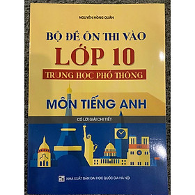 Sách - Bộ đề ôn thi vào Lớp 10 trung học phổ thông Môn Tiếng Anh( có lời giải chi tiết )