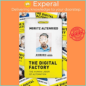 Ảnh bìa Sách - The Digital Factory - The Human Labor of Automation by Moritz Altenried (UK edition, Paperback)