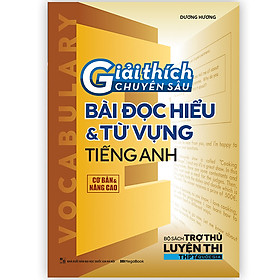 Sách Giải thích chuyên sâu bài đọc hiểu - từ vựng tiếng Anh