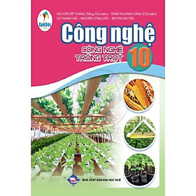 Công Nghệ và Trồng Trọt lớp 10 – Cánh Diều
