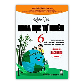 Sách - Khám Phá Khoa Học Tự Nhiên Lớp 6 (Chương Trình Giáo Dục Phổ Thông Mới Định Hướng Phát Triển Năng Lực)