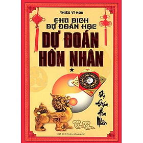 [Download Sách] Chu Dịch Dự Đoán Học Tập 1 - Dự Đoán Hôn Nhân