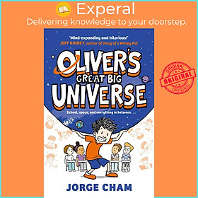 Sách - Oliver's Great Big Universe - the laugh-out-loud new illustrated series abo by Jorge Cham (UK edition, hardcover)