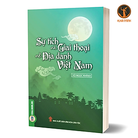 Sự Tích Và Giai Thoại Về Địa Danh Việt Nam - Vũ Ngọc Khánh - (bìa mềm)