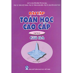 Bài Tập Toán Học Cao Cấp, Tập Hai: Giải Tích (Tái bản lần thứ hai - năm 2023)