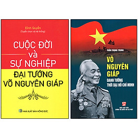 Ảnh bìa Combo 2 Cuốn: Võ Nguyên Giáp - Danh Tướng Thời Đại Hồ Chí Minh + Cuộc Đời Và Sự Nghiệp Đại Tướng Võ Nguyên Giáp