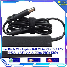 Sạc Dành Cho Laptop Dell Chân Kim To 19.5V 4.62A - 19.5V 3.34A - Kèm Dây nguồn - Hàng Nhập Khẩu