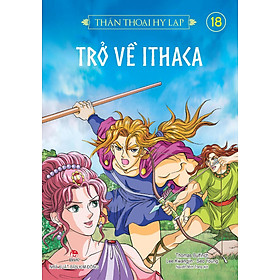 Thần Thoại Hy Lạp - Tập 18: Trở Về Ithaca (Tái Bản 2018)