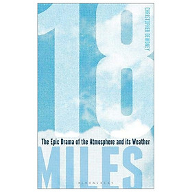 18 Miles: The Epic Drama Of The Atmosphere And Its Weather