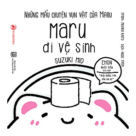 Ehon Những Mẩu Chuyện Vụn Vặt Của Maru - Maru Đi Vệ Sinh